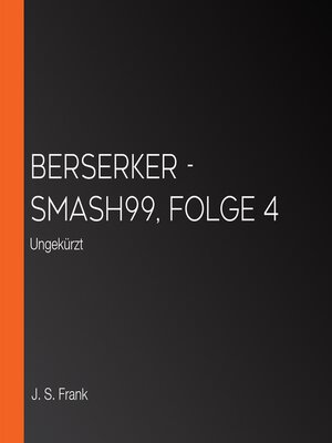 cover image of Berserker--Smash99, Folge 4